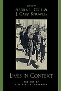 Lives in Context: The Art of Life History Research (Paperback)