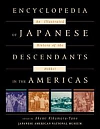 Encyclopedia of Japanese Descendants in the Americas: An Illustrated History of the Nikkei (Hardcover)