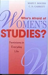 Whos Afraid of Womens Studies?: Feminisms in Everyday Life (Paperback)