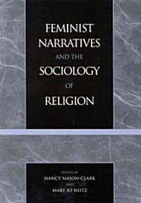 Feminist Narratives and the Sociology of Religion (Paperback)