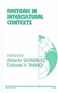 Rhetoric in Intercultural Contexts (Hardcover)