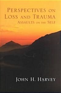 Perspectives on Loss and Trauma: Assaults on the Self (Paperback)
