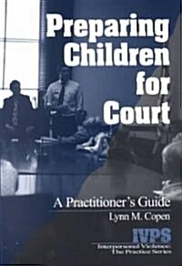 Preparing Children for Court: A Practitioners Guide [With 3] (Paperback)