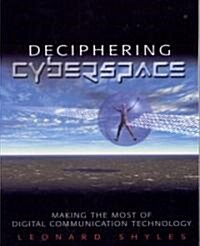Deciphering Cyberspace: Making the Most of Digital Communication Technology (Paperback)
