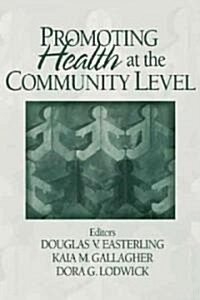 Promoting Health at the Community Level (Hardcover)