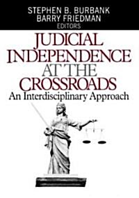 Judicial Independence at the Crossroads: An Interdisciplinary Approach (Hardcover)