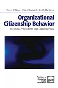 Organizational Citizenship Behavior: Its Nature, Antecedents, and Consequences (Paperback)