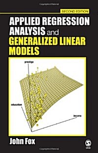 Applied Regression Analysis and Generalized Linear Models (Hardcover, 2)