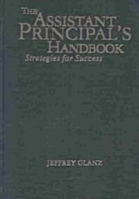The Assistant Principal′s Handbook: Strategies for Success (Hardcover)