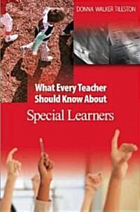 What Every Teacher Should Know about Special Learners (Paperback)