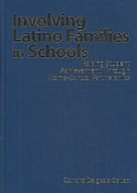 Involving Latino Families in Schools: Raising Student Achievement Through Home-School Partnerships (Hardcover)