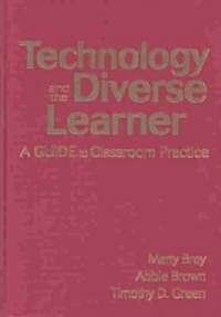 Technology and the Diverse Learner: A Guide to Classroom Practice (Hardcover)