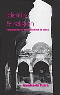 Identity and Religion: Foundations of Anti-Islamism in India (Hardcover)