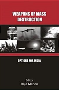 Weapons of Mass Destruction: Options for India (Hardcover)