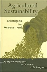 Agricultural Sustainability: Strategies for Assessment (Hardcover)