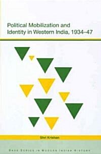 Political Mobilization and Identity in Western India, 1934-47 (Paperback)