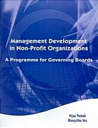 Management Development in Non-Profit Organisations: A Programme for Governing Boards (Paperback)
