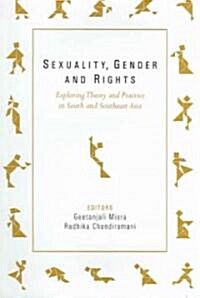 Sexuality, Gender and Rights: Exploring Theory and Practice in South and Southeast Asia (Paperback)