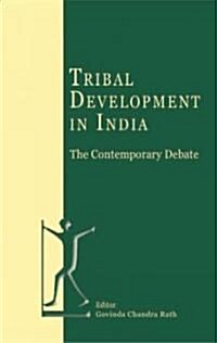 Tribal Development in India: The Contemporary Debate (Hardcover, Revised)