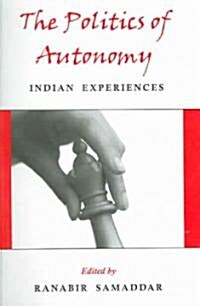 The Politics of Autonomy: Indian Experiences (Paperback)