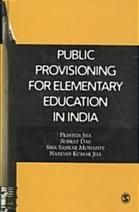 Public Provisioning for Elementary Education in India (Hardcover)