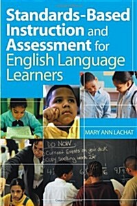 Standards-Based Instruction and Assessment for English Language Learners (Hardcover)