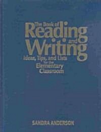 The Book of Reading and Writing Ideas, Tips, and Lists for the Elementary Classroom (Hardcover)