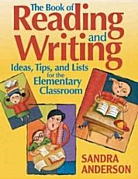 The Book of Reading and Writing Ideas, Tips, and Lists for the Elementary Classroom (Paperback)