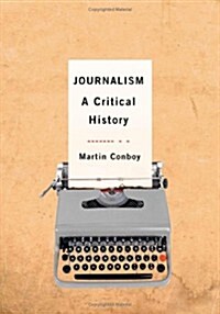 Journalism: A Critical History (Hardcover)