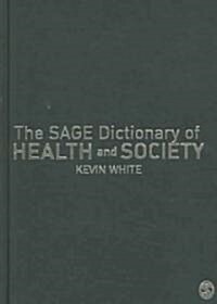 The Sage Dictionary of Health and Society (Hardcover)