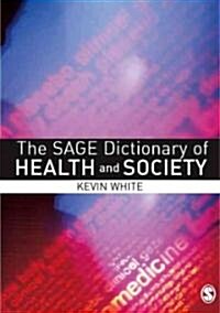 The Sage Dictionary of Health and Society (Paperback)