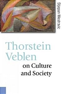 Thorstein Veblen on Culture and Society (Paperback)