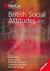 British Social Attitudes: The 21st Report (Hardcover, 21)
