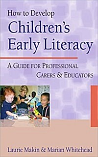 How to Develop Children′s Early Literacy: A Guide for Professional Carers and Educators (Hardcover)