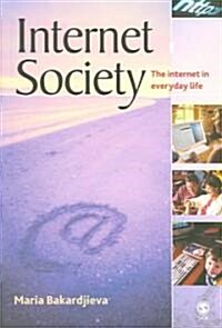 Internet Society: The Internet in Everyday Life (Paperback)