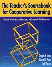 The Teacher′s Sourcebook for Cooperative Learning: Practical Techniques, Basic Principles, and Frequently Asked Questions (Hardcover)