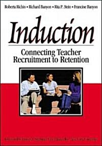 Induction: Connecting Teacher Recruitment to Retention (Hardcover)