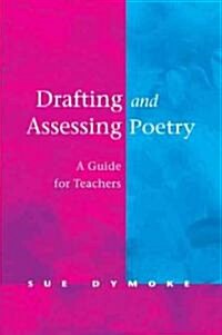 Drafting and Assessing Poetry: A Guide for Teachers (Hardcover)