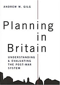 Planning in Britain: Understanding and Evaluating the Post-War System (Paperback)