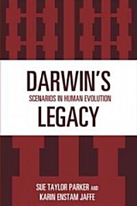 Darwins Legacy: Scenarios in Human Evolution (Paperback)