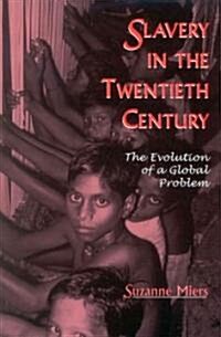 Slavery in the Twentieth Century: The Evolution of a Global Problem (Paperback)