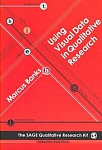 Using Visual Data in Qualitative Research (Paperback)