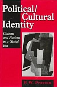 Political/Cultural Identity: Citizens and Nations in a Global Era (Paperback)