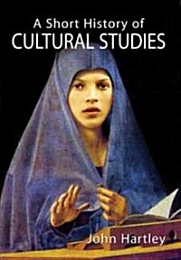 A Short History of Cultural Studies (Hardcover)