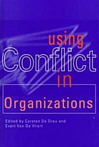 Using Conflict in Organizations (Hardcover)