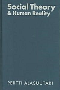 Social Theory and Human Reality (Hardcover)