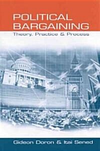 Political Bargaining: Theory, Practice and Process (Paperback)