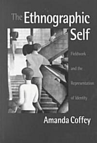 The Ethnographic Self: Fieldwork and the Representation of Identity (Paperback)