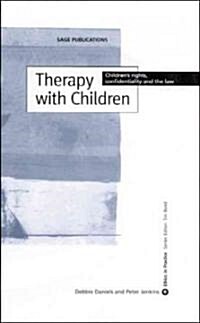 Therapy with Children: Childrens Rights, Confidentiality and the Law (Paperback)