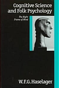 Cognitive Science and Folk Psychology: The Right Frame of Mind (Paperback)